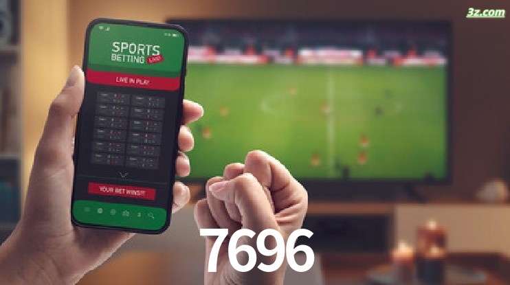 7696-Transmissões Ao Vivo e Apostas em Tempo Real